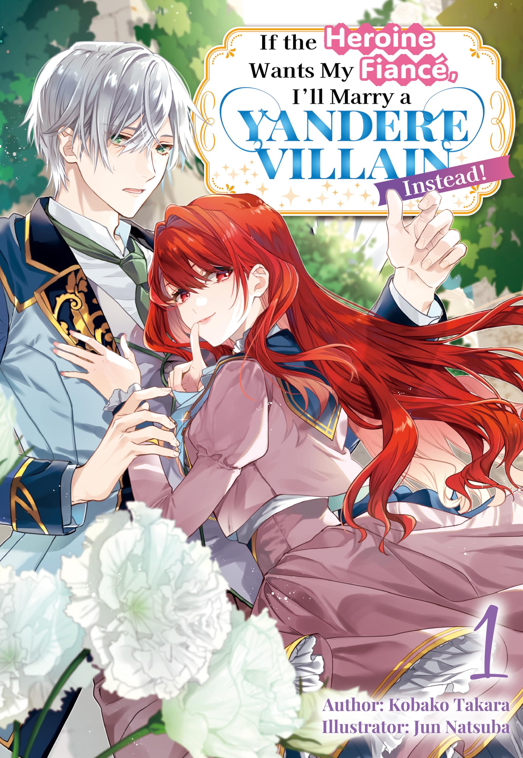 If the Heroine Wants My Fiancé, I’ll Marry a Yandere Villain Instead!